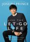 Live the Let-Go Life · Breaking Free from Stress, Worry, and Anxiety