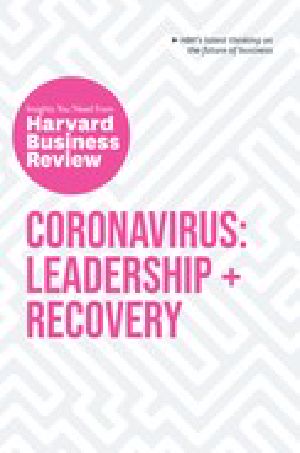 Coronavirus · Leadership and Recovery · the Insights You Need From Harvard Business Review