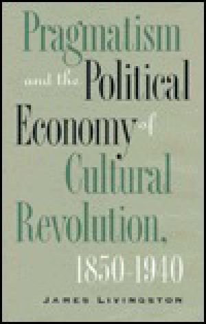 Pragmatism and the Political Economy of Cultural Evolution