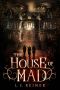 The House of Mad