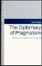 The Diplomacy of Pragmatism · Britain and the Formation of NATO, 1942-1949 (American Diplomatic History)