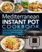 Mediterranean Diet Instant Pot Cookbook · Quick and Easy Mediterranean Diet Recipes for Beginners and Your Whole Family