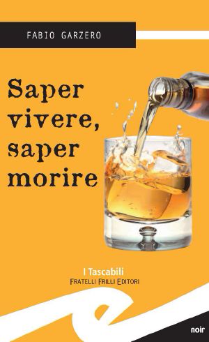 Saper vivere, saper morire (Tascabili. Noir)