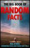 The Big Book of Random Facts Volume 5 · 1000 Interesting Facts and Trivia (Interesting Trivia and Funny Facts)