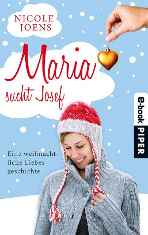 Maria sucht Josef · Eine weihnachtliche Liebesgeschichte