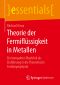 Theorie der Fermiflüssigkeit in Metallen · Ein kompakter Überblick als Einführung in die Theoretische Festkörperphysik, Ein kompakter Überblick als Einführung in die Theoretische Festkörperphysik