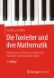 Die Tonleiter und ihre Mathematik · Mathematische Theorie musikalischer Intervalle und historischer Skalen 3.Auflage