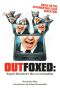 Outfoxed · Rupert Murdoch's War on Journalism