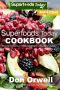 Superfoods Today Cookbook · 200+ Recipes of Quick & Easy, Low Fat Diet, Gluten Free Diet, Wheat Free Diet, Whole Foods Cooking, Low Carb Cooking, Weight ... Plan - Weight Loss Plan for Women Book 32)