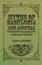 Myths of Babylonia and Assyria - With Historical Narrative & Comparative Notes