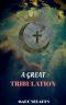 A Great Tribulation