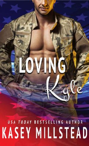 Loving Kyle · A Standalone Military Romance