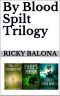 By Blood Spilt Trilogy