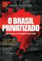 O Brasil Privatizado
