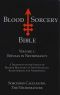 Blood Sorcery Bible Volume 1 Rituals in Necromancy