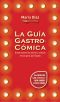 La Guía Gastrocómica · La Guía De Los Cómicos Que Saben Comer Bien