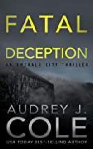 Fatal Deception (Emerald City Thriller Book 5)