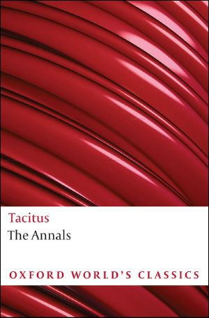 The Annals · The Reigns of Tiberius, Claudius, and Nero (Oxford World's Classics)