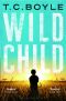 Wild Child. By T. Coraghessan Boyle