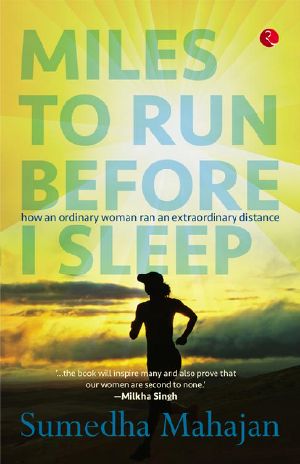 Miles to Run Before I Sleep · How an Ordinary Woman Ran an Extraordinary Distance