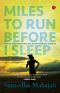 Miles to Run Before I Sleep · How an Ordinary Woman Ran an Extraordinary Distance