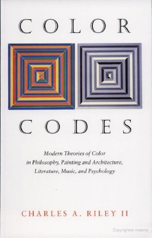 Color Codes · Modern Theories of Color in Philosophy, Painting and Architecture, Literature, Music and Psychology