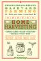 Home Harvesting · Canning and Curing, Pickling and Preserving Vegetables, Fruits and Meats