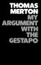 My Argument With the Gestapo