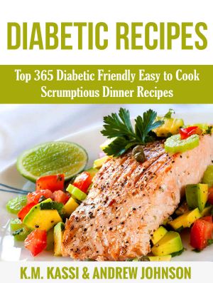 Diabetic Recipes · Top 365 Diabetic Friendly Easy to Cook Scrumptious Dinner Recipes