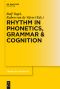 Rhythm in Cognition and Grammar · A Germanic Perspective