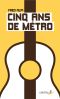 Cinq Ans De Métro