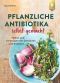 Pflanzliche Antibiotika selbst gemacht