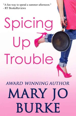Spicing Up Trouble · A romantic comedy