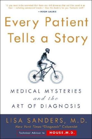 Every Patient Tells a Story · Medical Mysteries and the Art of Diagnosis