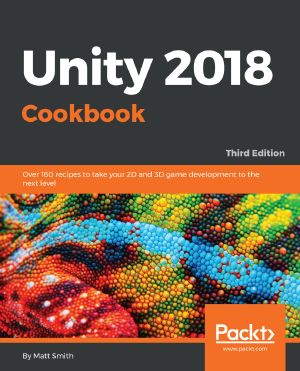 Unity 2018 Cookbook · 3rd Edition