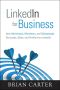 LinkedIn for Business · How Advertisers, Marketers, and Salespeople Get Leads, Sales, and Profits From LinkedIn (Shawn Kahl's Library)