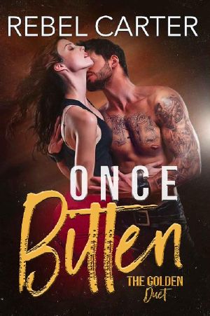 Once Bitten: Reformed Bad Boy + Good Girl Romance (The Golden Duet Book 1)