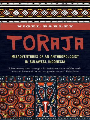 Toraja · Misadventures of an Anthropologist in Sulawesi, Indonesia