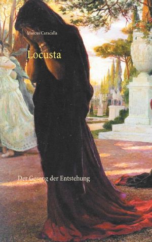 Locusta · Der Gesang der Entstehung