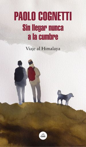 Sin llegar nunca a la cumbre: Viaje al Himalaya