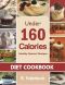 Diet Cookbook · Healthy Dessert Recipes Under 160 Calories. Naturally, Delicious Desserts That No One Will Believe They Are Low Fat & Healthy ((Diet Cookbooks Collection))