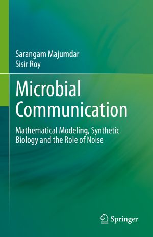 Microbial Communication, Mathematical Modeling, Synthetic Biology and the Role of Noise