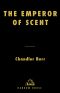 The Emperor of Scent · A Story of Perfume, Obsession, and the Last Mystery of the Senses