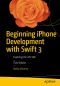 Beginning iPhone Development with Swift 3 · Exploring the iOS SDK