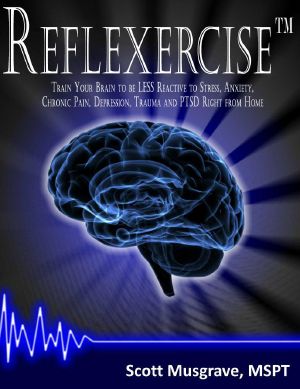 Reflexercise · Train Your Brain to Be LESS Reactive to Stress, Anxiety, Chronic Pain, Depression, Trauma and PTSD Right From Home