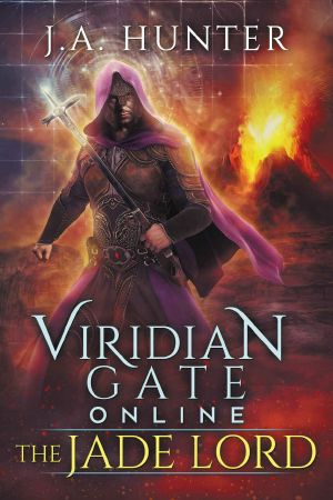 Viridian Gate Online · the Jade Lord · A litRPG Adventure (The Viridian Gate Archives Book 3)