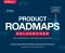 Product Roadmaps Relaunched · How to Set Direction While Embracing Uncertainty