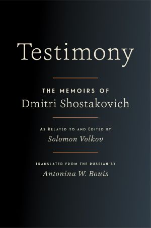 Testimony · The Memoirs of Dmitri Shostakovich