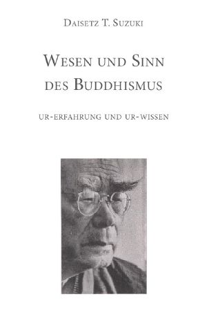 Wesen und Sinn des Buddhismus