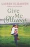 Give Me Always (Wildflower Lake Book 1)